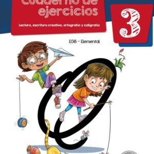 Cuaderno de Ejercicios: Lectura, Escritura Creativa, Ortografía y Caligrafía 3 E.G.B.