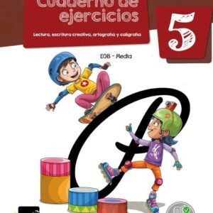 Cuaderno de Ejercicios: Lectura, Escritura Creativa, Ortografía y Caligrafía 5 E.G.B.