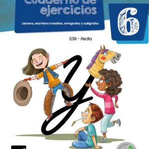 Cuaderno de Ejercicios: Lectura, Escritura Creativa, Ortografía y Caligrafía 6 E.G.B.
