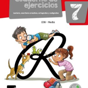 Cuaderno de Ejercicios: Lectura, Escritura Creativa, Ortografía y Caligrafía 7 E.G.B.