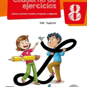 Cuaderno de Ejercicios: Lectura, Escritura Creativa, Ortografía y Caligrafía 8 E.G.B.