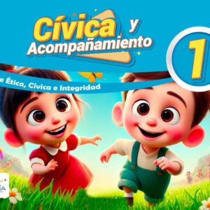 CÍVICA y Acompañamiento 1 E.G.B. - Preparatoria