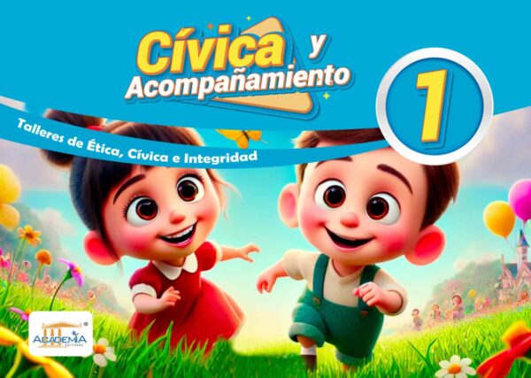 CÍVICA y Acompañamiento 1 E.G.B. - Preparatoria